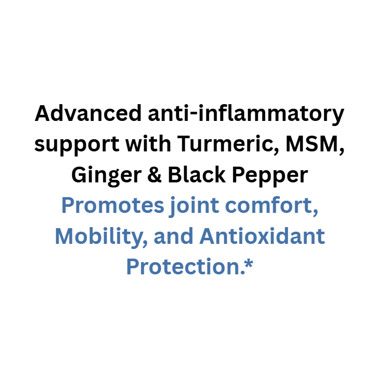 Text describing advanced anti-inflammatory support with Turmeric, MSM, Ginger & Black Pepper on a white background.
