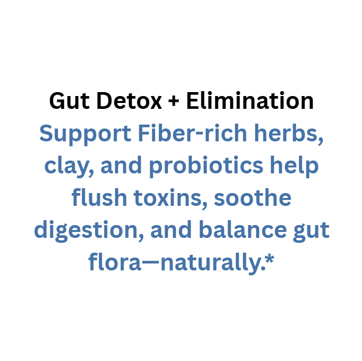 Text about gut detox and elimination with fiber-rich herbs, clay, and probiotics on a white background.