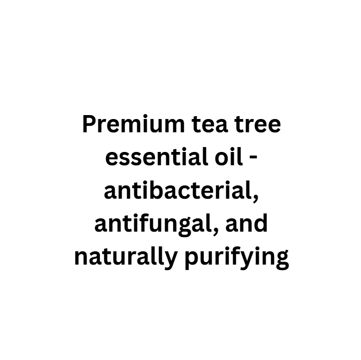 Text describing premium tea tree essential oil with benefits on a white background