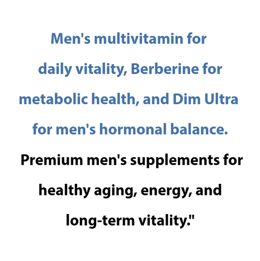 Text describing men's multivitamin, Berberine, and Dim Ultra supplements for health benefits on a white background.