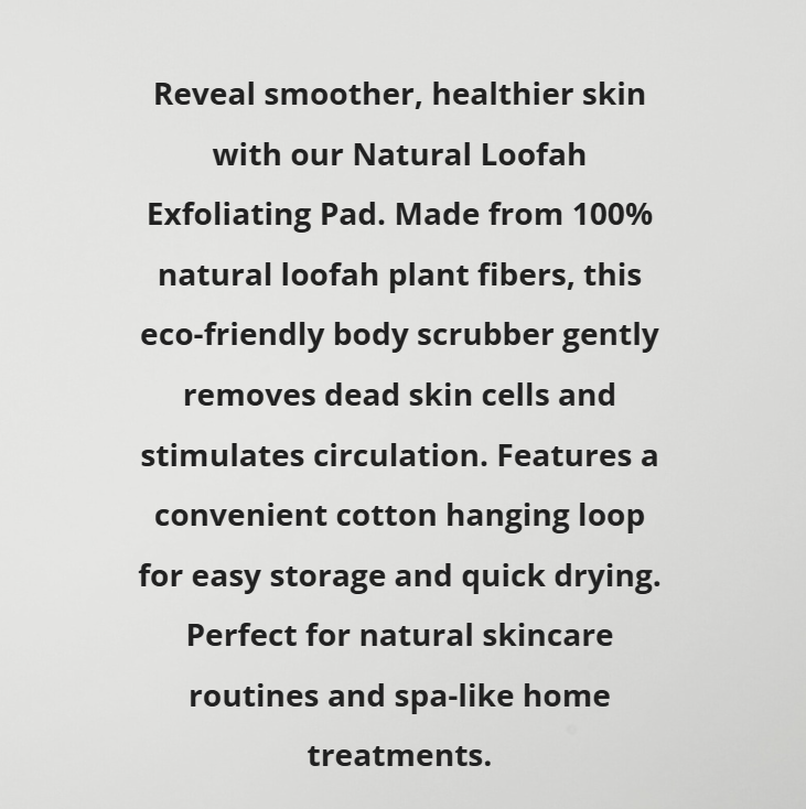 Text description of the Natural Loofah Exfoliating Pad on a gray background