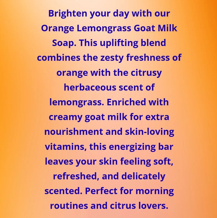 Promotional text for Orange Lemongrass Goat Milk Soap on an orange background